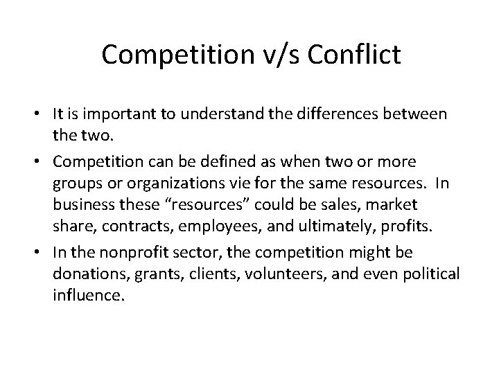 Competition v/s Conflict • It is important to understand the differences between the two.