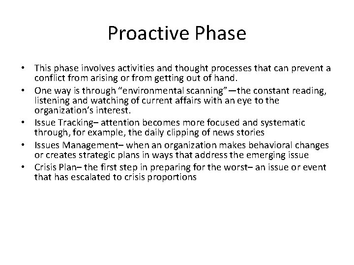 Proactive Phase • This phase involves activities and thought processes that can prevent a