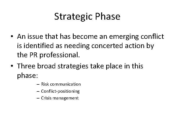 Strategic Phase • An issue that has become an emerging conflict is identified as Strategic Phase • An issue that has become an emerging conflict is identified as