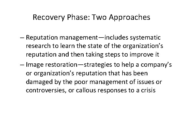 Recovery Phase: Two Approaches – Reputation management—includes systematic research to learn the state of Recovery Phase: Two Approaches – Reputation management—includes systematic research to learn the state of