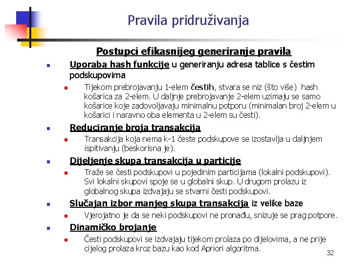 Pravila pridruživanja Postupci efikasnijeg generiranje pravila Uporaba hash funkcije u generiranju adresa tablice s