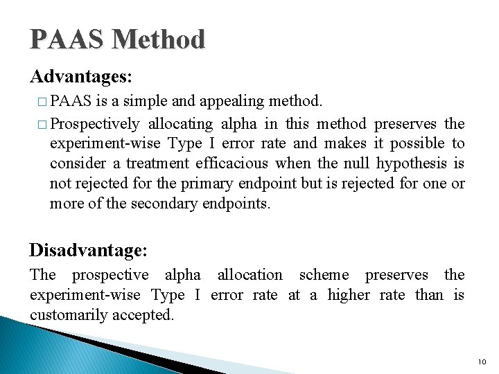 PAAS Method Advantages: � PAAS is a simple and appealing method. � Prospectively allocating