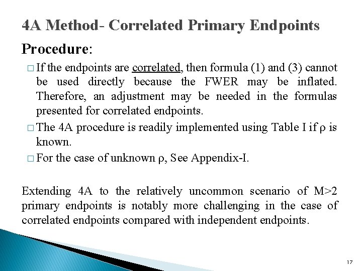 4 A Method- Correlated Primary Endpoints Procedure: � If the endpoints are correlated, then