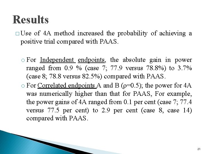 Results � Use of 4 A method increased the probability of achieving a positive