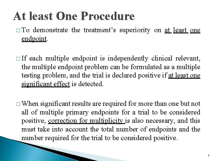 At least One Procedure � To demonstrate the treatment’s superiority on at least one