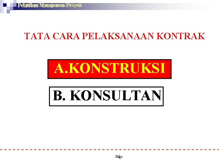 Pelatihan Manajemen Proyek TATA CARA PELAKSANAAN KONTRAK (Permen PU no 63/PRT/M/2005 , Permen PU