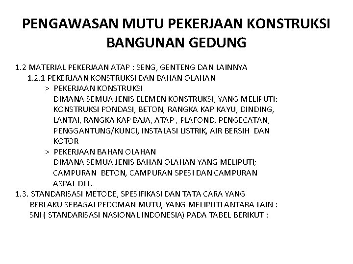 PENGAWASAN MUTU PEKERJAAN KONSTRUKSI BANGUNAN GEDUNG 1. 2 MATERIAL PEKERJAAN ATAP : SENG, GENTENG