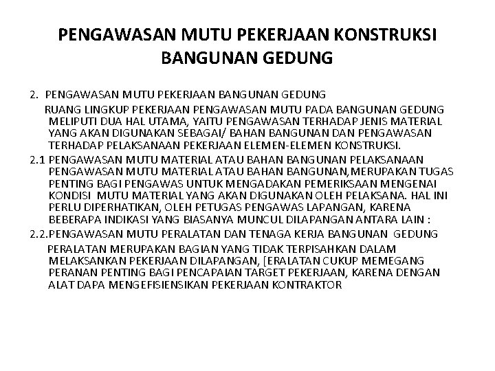 PENGAWASAN MUTU PEKERJAAN KONSTRUKSI BANGUNAN GEDUNG 2. PENGAWASAN MUTU PEKERJAAN BANGUNAN GEDUNG RUANG LINGKUP