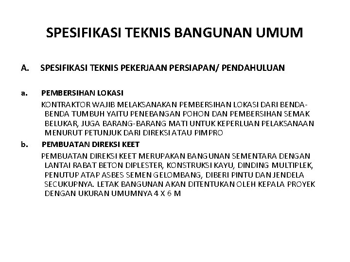 SPESIFIKASI TEKNIS BANGUNAN UMUM A. SPESIFIKASI TEKNIS PEKERJAAN PERSIAPAN/ PENDAHULUAN a. PEMBERSIHAN LOKASI KONTRAKTOR