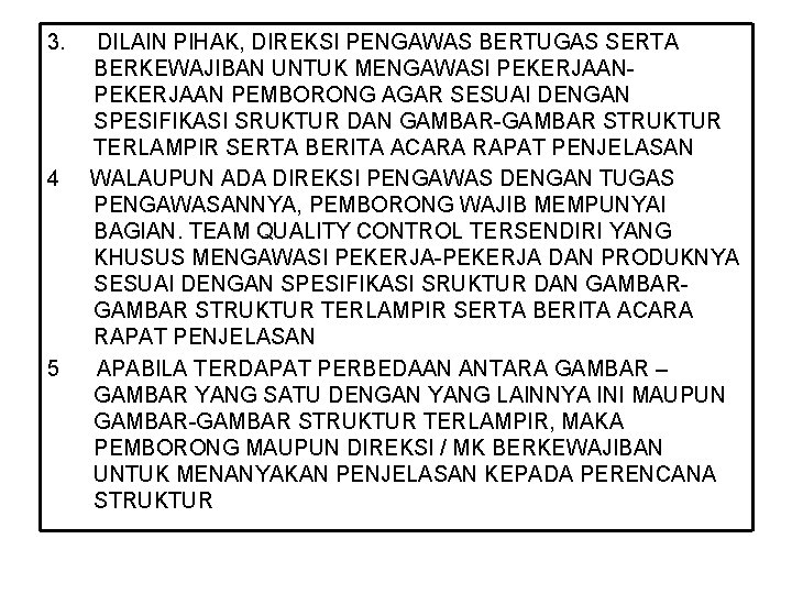 3. 4 5 DILAIN PIHAK, DIREKSI PENGAWAS BERTUGAS SERTA BERKEWAJIBAN UNTUK MENGAWASI PEKERJAAN PEMBORONG