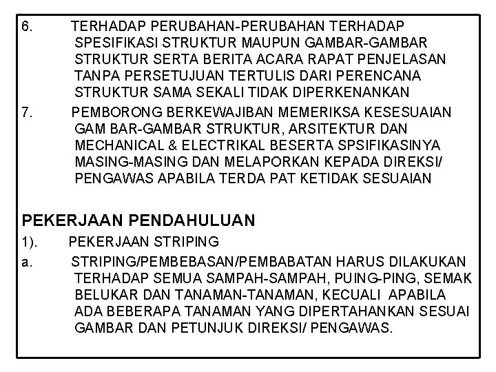 6. 7. TERHADAP PERUBAHAN-PERUBAHAN TERHADAP SPESIFIKASI STRUKTUR MAUPUN GAMBAR-GAMBAR STRUKTUR SERTA BERITA ACARA RAPAT