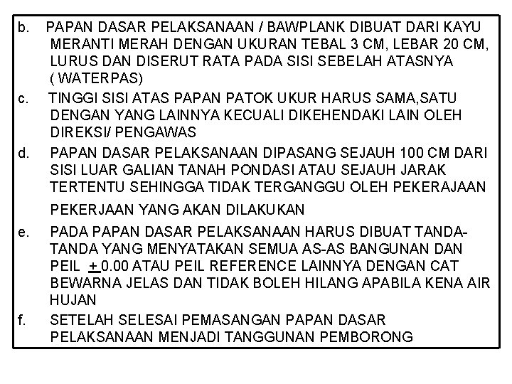 b. c. d. PAPAN DASAR PELAKSANAAN / BAWPLANK DIBUAT DARI KAYU MERANTI MERAH DENGAN