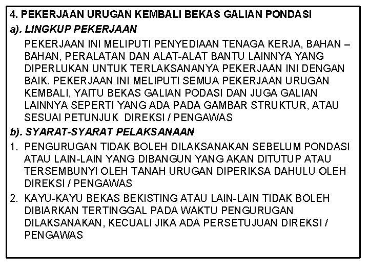 4. PEKERJAAN URUGAN KEMBALI BEKAS GALIAN PONDASI a). LINGKUP PEKERJAAN INI MELIPUTI PENYEDIAAN TENAGA