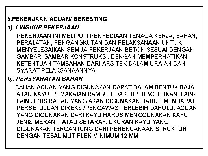 5. PEKERJAAN ACUAN/ BEKESTING a). LINGKUP PEKERJAAN INI MELIPUTI PENYEDIAAN TENAGA KERJA, BAHAN, PERALATAN,