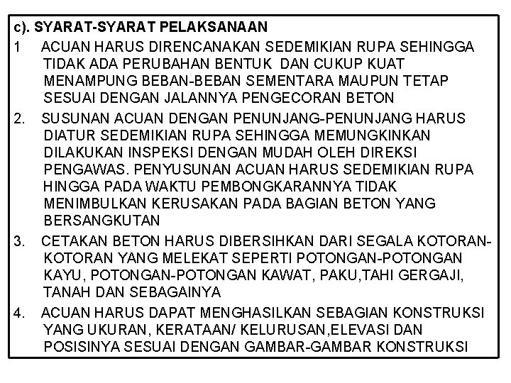 c). SYARAT-SYARAT PELAKSANAAN 1 ACUAN HARUS DIRENCANAKAN SEDEMIKIAN RUPA SEHINGGA TIDAK ADA PERUBAHAN BENTUK