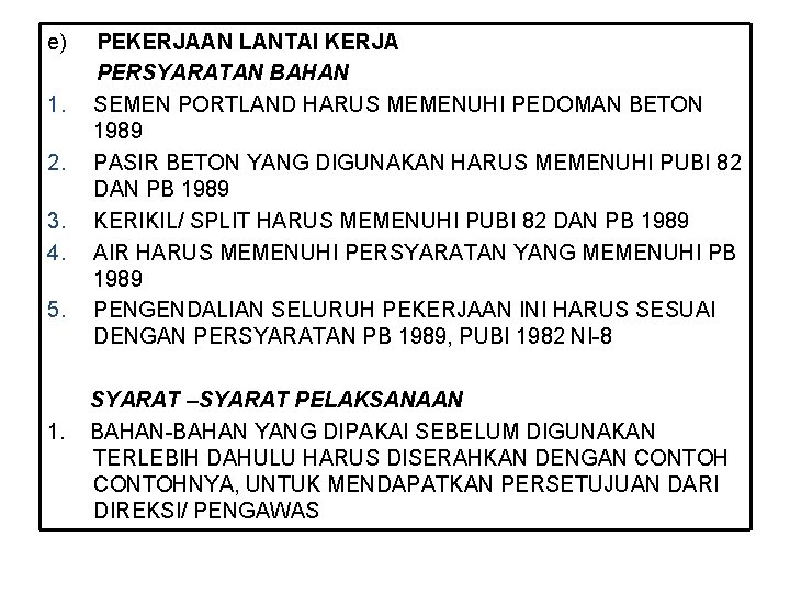 e) 1. 2. 3. 4. 5. 1. PEKERJAAN LANTAI KERJA PERSYARATAN BAHAN SEMEN PORTLAND