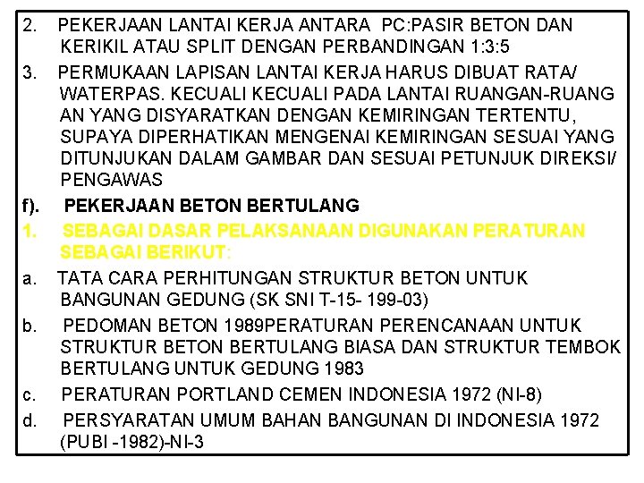 2. PEKERJAAN LANTAI KERJA ANTARA PC: PASIR BETON DAN KERIKIL ATAU SPLIT DENGAN PERBANDINGAN