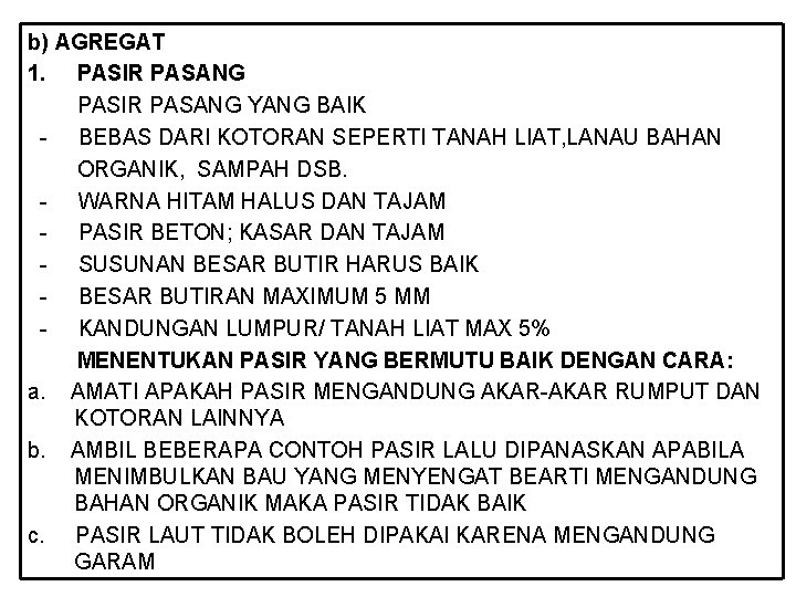 b) AGREGAT 1. PASIR PASANG YANG BAIK - BEBAS DARI KOTORAN SEPERTI TANAH LIAT,