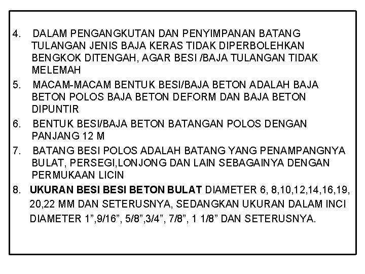 4. 5. 6. 7. 8. DALAM PENGANGKUTAN DAN PENYIMPANAN BATANG TULANGAN JENIS BAJA KERAS