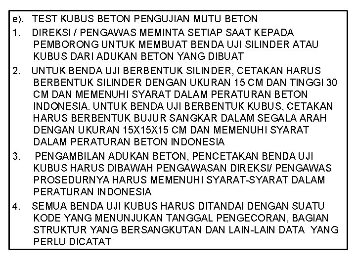 e). TEST KUBUS BETON PENGUJIAN MUTU BETON 1. DIREKSI / PENGAWAS MEMINTA SETIAP SAAT