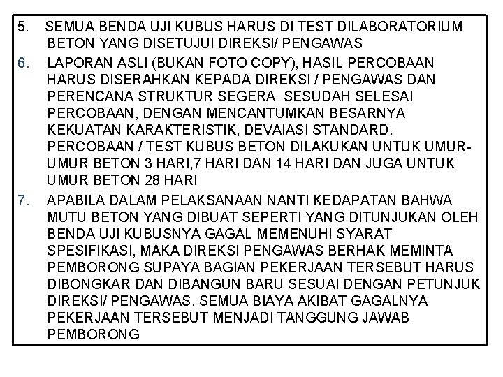 5. 6. 7. SEMUA BENDA UJI KUBUS HARUS DI TEST DILABORATORIUM BETON YANG DISETUJUI