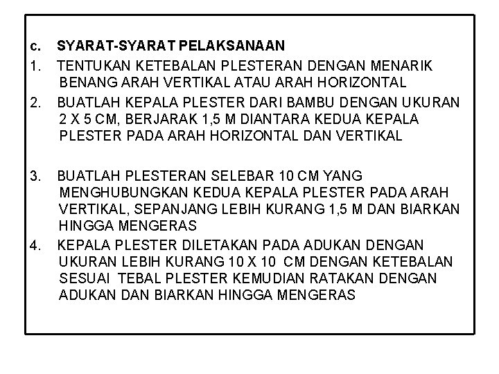 c. 1. 2. 3. 4. SYARAT-SYARAT PELAKSANAAN TENTUKAN KETEBALAN PLESTERAN DENGAN MENARIK BENANG ARAH