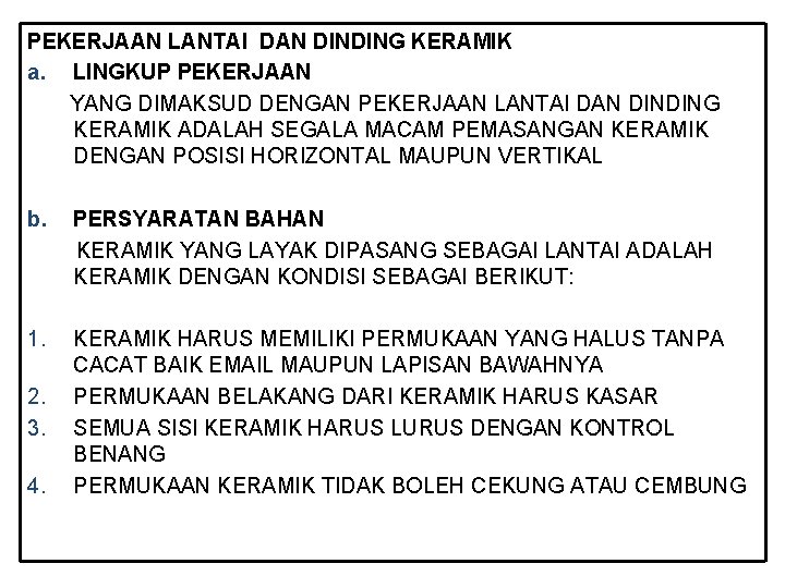 PEKERJAAN LANTAI DAN DINDING KERAMIK a. LINGKUP PEKERJAAN YANG DIMAKSUD DENGAN PEKERJAAN LANTAI DAN