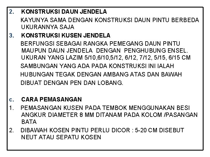 2. 3. c. 1. 2. KONSTRUKSI DAUN JENDELA KAYUNYA SAMA DENGAN KONSTRUKSI DAUN PINTU