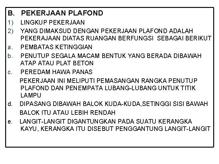 B. PEKERJAAN PLAFOND 1) 2) a. b. c. d. e. LINGKUP PEKERJAAN YANG DIMAKSUD