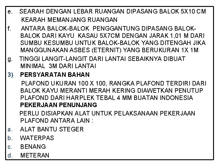 e. f. g. 3) a. b. c. d. SEARAH DENGAN LEBAR RUANGAN DIPASANG BALOK