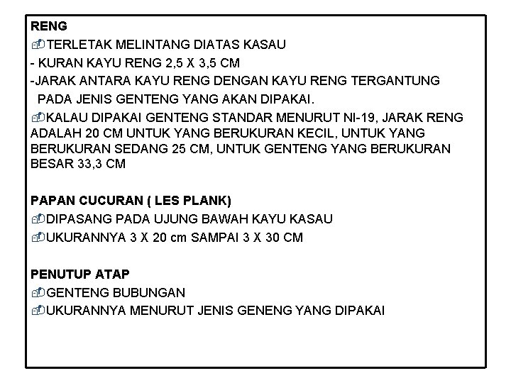 RENG -TERLETAK MELINTANG DIATAS KASAU - KURAN KAYU RENG 2, 5 X 3, 5