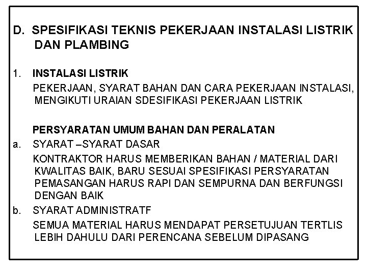 D. SPESIFIKASI TEKNIS PEKERJAAN INSTALASI LISTRIK DAN PLAMBING 1. a. b. INSTALASI LISTRIK PEKERJAAN,