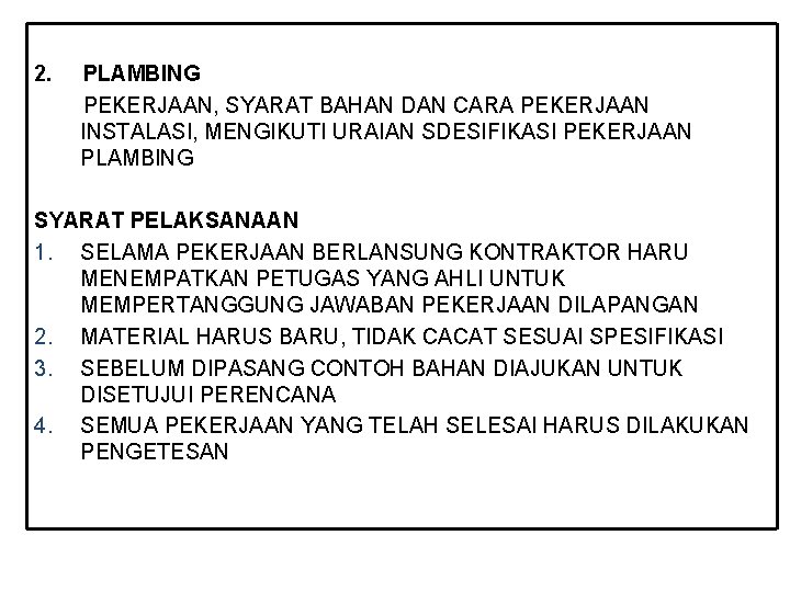 2. PLAMBING PEKERJAAN, SYARAT BAHAN DAN CARA PEKERJAAN INSTALASI, MENGIKUTI URAIAN SDESIFIKASI PEKERJAAN PLAMBING