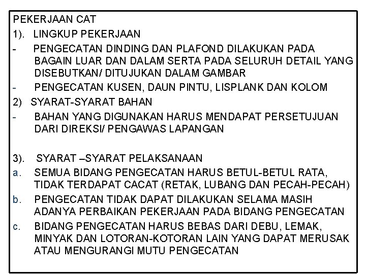 PEKERJAAN CAT 1). LINGKUP PEKERJAAN PENGECATAN DINDING DAN PLAFOND DILAKUKAN PADA BAGAIN LUAR DAN