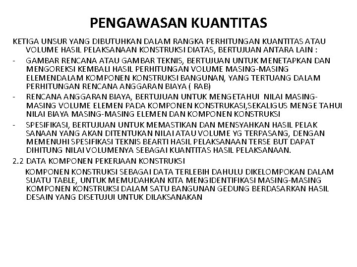 PENGAWASAN KUANTITAS KETIGA UNSUR YANG DIBUTUHKAN DALAM RANGKA PERHITUNGAN KUANTITAS ATAU VOLUME HASIL PELAKSANAAN