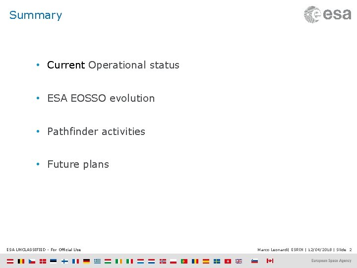 Summary • Current Operational status • ESA EOSSO evolution • Pathfinder activities • Future