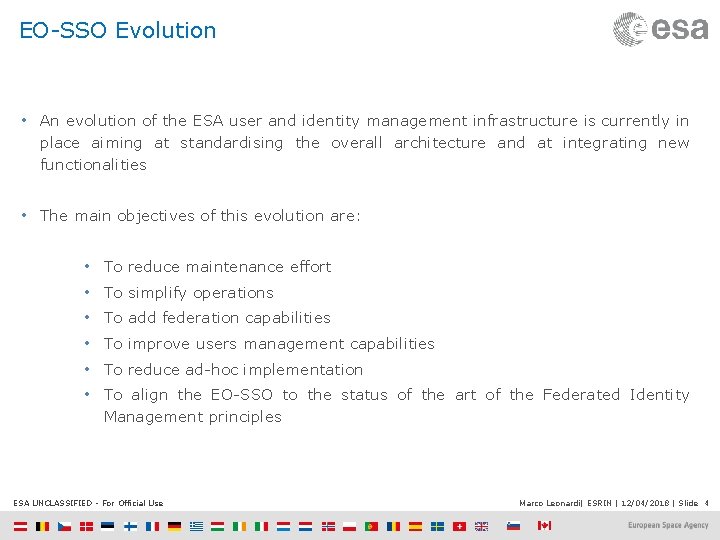 EO-SSO Evolution • An evolution of the ESA user and identity management infrastructure is