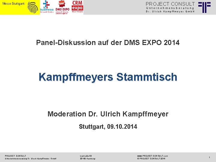 PROJECT CONSULT Unternehmensberatung Dr. Ulrich Kampffmeyer Gmb. H Panel-Diskussion auf der DMS EXPO 2014