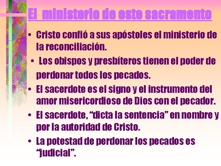 El ministerio de este sacramento • Cristo confió a sus apóstoles el ministerio de