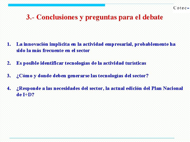 3. - Conclusiones y preguntas para el debate 1. La innovación implícita en la