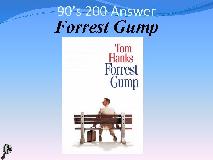 90’s 200 Answer Forrest Gump 