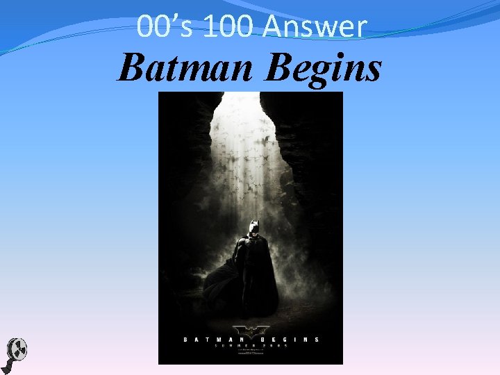 00’s 100 Answer Batman Begins 