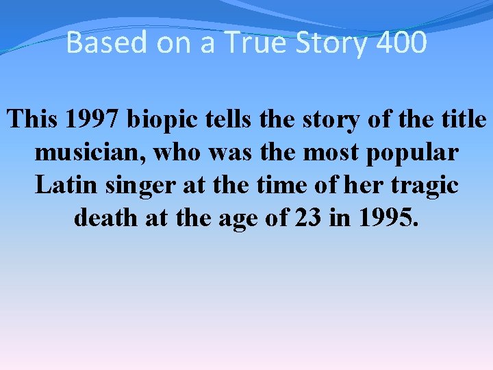 Based on a True Story 400 This 1997 biopic tells the story of the