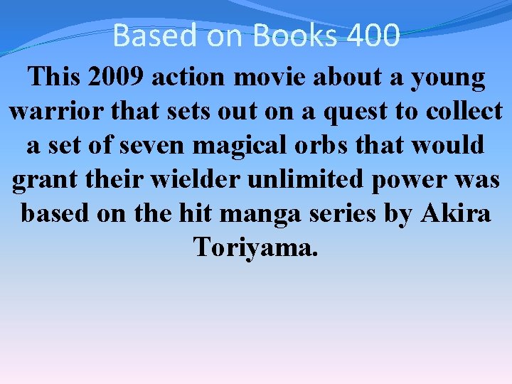 Based on Books 400 This 2009 action movie about a young warrior that sets