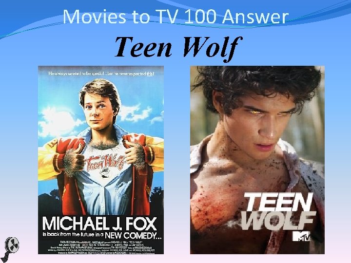 Movies to TV 100 Answer Teen Wolf 