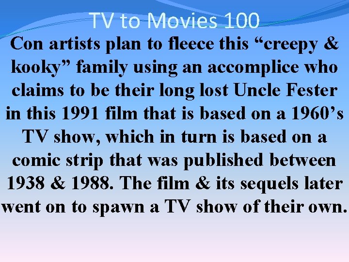 TV to Movies 100 Con artists plan to fleece this “creepy & kooky” family