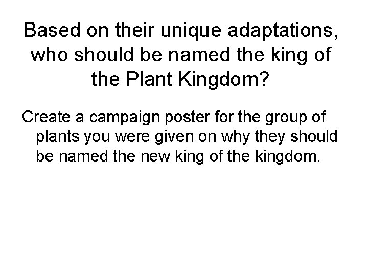 Based on their unique adaptations, who should be named the king of the Plant