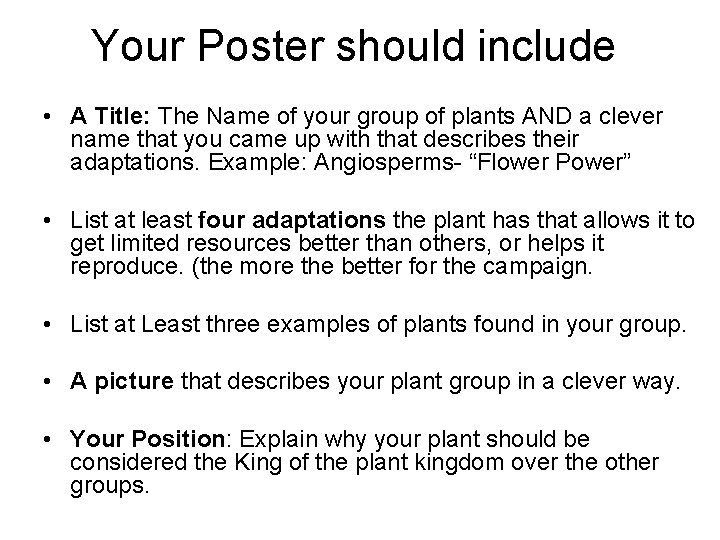 Your Poster should include • A Title: The Name of your group of plants