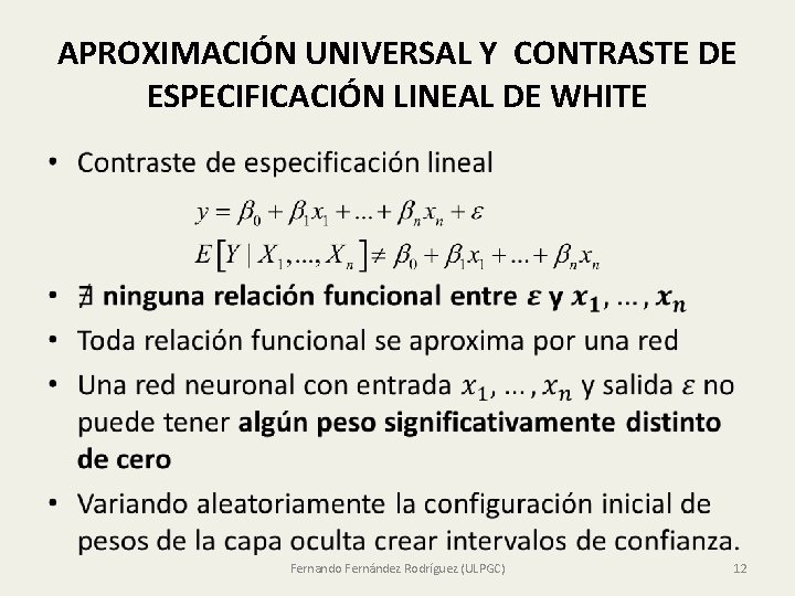 APROXIMACIÓN UNIVERSAL Y CONTRASTE DE ESPECIFICACIÓN LINEAL DE WHITE • Fernando Fernández Rodríguez (ULPGC)