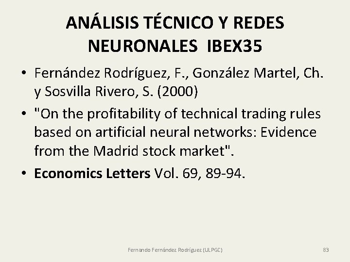 ANÁLISIS TÉCNICO Y REDES NEURONALES IBEX 35 • Fernández Rodríguez, F. , González Martel,